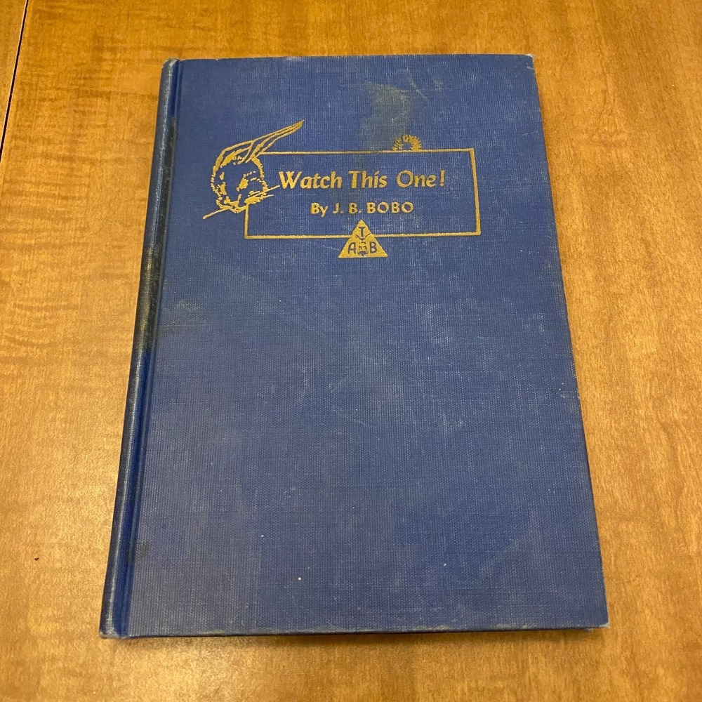 Watch This One: A Collection Of Choice Magical Effects by J. B. Bobo Hardcover